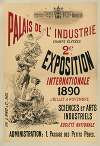 Palais de l’Industrie. 2e Exposition Internationale 1890