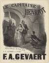 Le Capitaine Henriot. Opéra-comique en trois actes de V. Sardou et G.Vaez