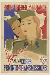 Armées françaises de libération. Affiches de recrutement- Corps féminin des transmissions