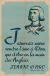 J’aimerais Mieux Rendre L’âme À Dieu, Que D’être En La Main Des Anglais. Jeanne D’arc