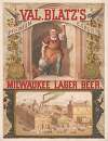 Val. Blatz’s premium export, Milwaukee lager beer