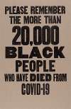 Please Remember The More Than 20,000 Black People Who Have Died From COVID-19