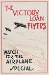 The Victory Loan flyers–Watch for the airplane special