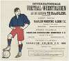 Internationale Voetbal-Wedstrijden aan den Schoterweg te Haarlem Aankondigingsaffiche voor voetbalwedstrijden van H.F.C. Haarlem, pasen 1907.