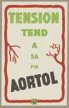 Aortol ; tension tend à sa fin