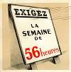 Exigez la semaine de 56 heures