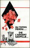 Du temps perdu… De l’argent gaspillé