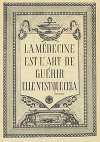 La médecine est l’art de guérir ; Aleudrine