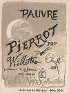 PAUVRE PIERROT par Willette préfaces Th. de BANVILLE et Paul ARENE En Vente chez VANIER 19 Quai St Michel et ch