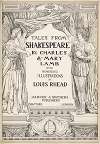 Tales from Shakespeare by Charles & Mary Lamb with numerous illustrations by Louis Rhead