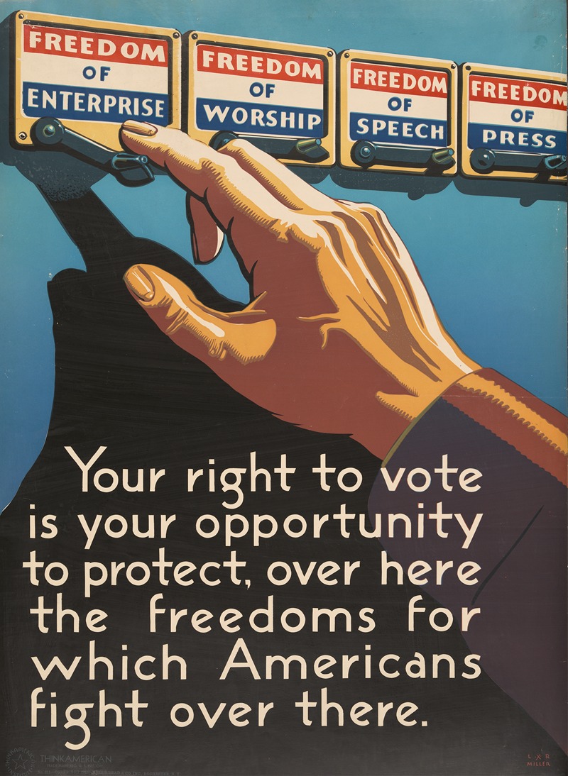 Chester Raymond Miller - Your right to vote is your opportunity to protect, over here the freedoms for which Americans fight over there