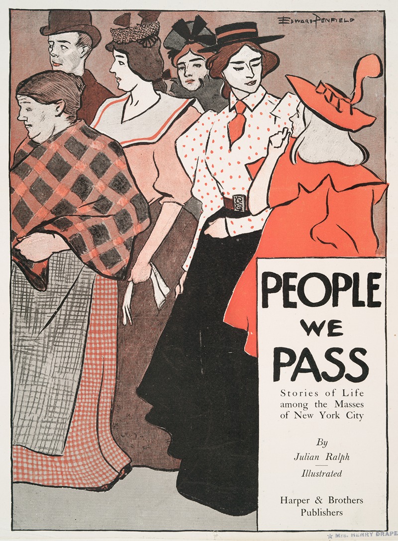 Edward Penfield - People We Pass Stories of Life among the Masses of New York City, By Julian Ralph