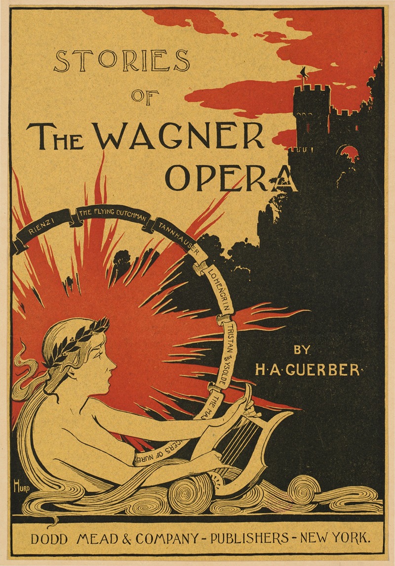 L. Fred Hurd - Stories of the Wagner opera by H. A. Guerber.