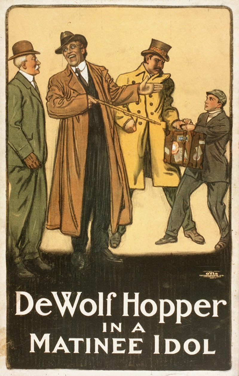 Otis Lithograph Co - De Wolf Hopper in A matinee idol