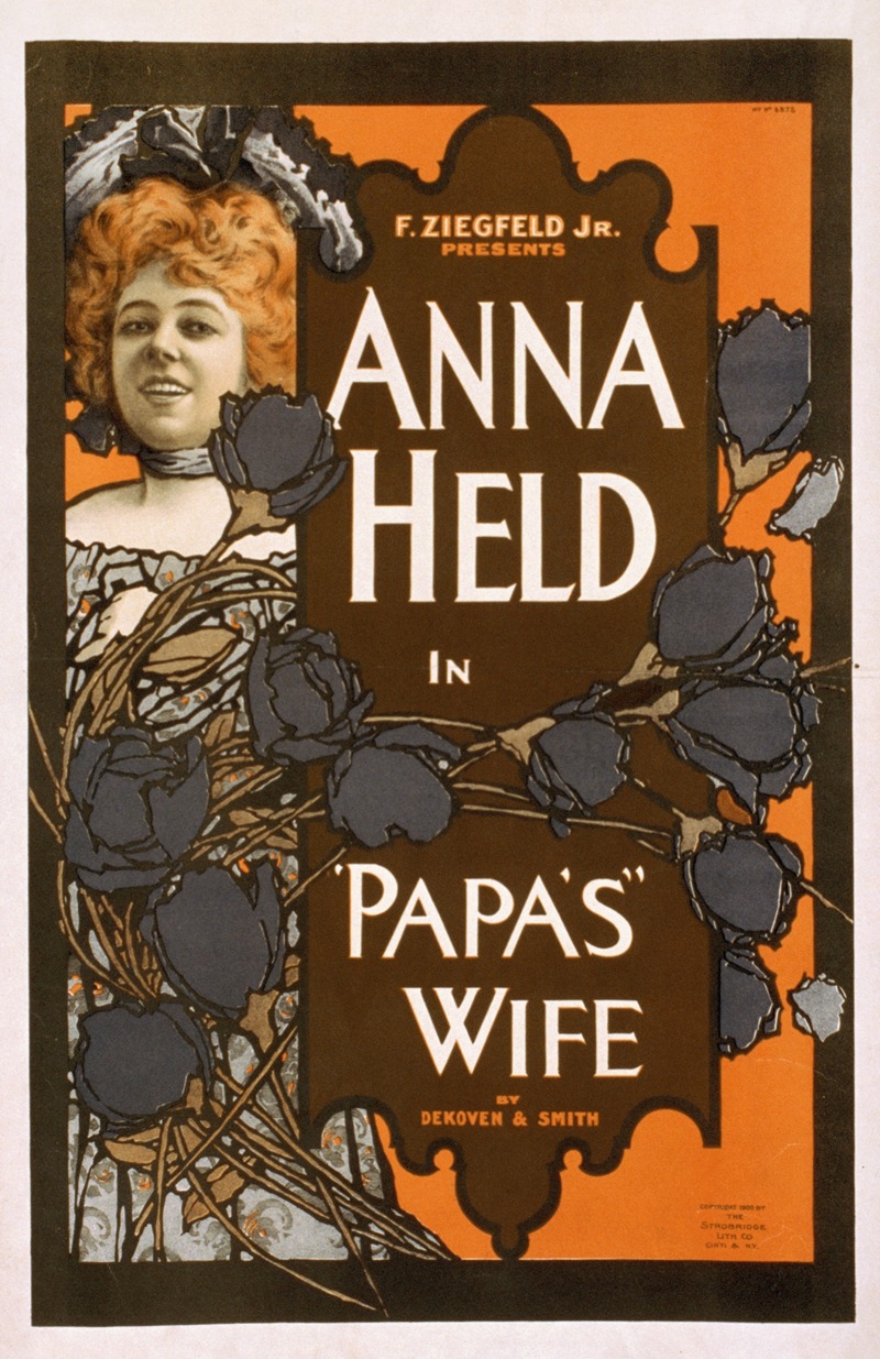 Strobridge & Co. Lith. - F. Ziegfeld, Jr. presents Anna Held in Papa’s wife