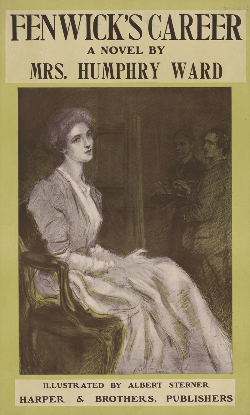 Albert Sterner - Fenwick’s career a novel by Mrs. Humphry Ward