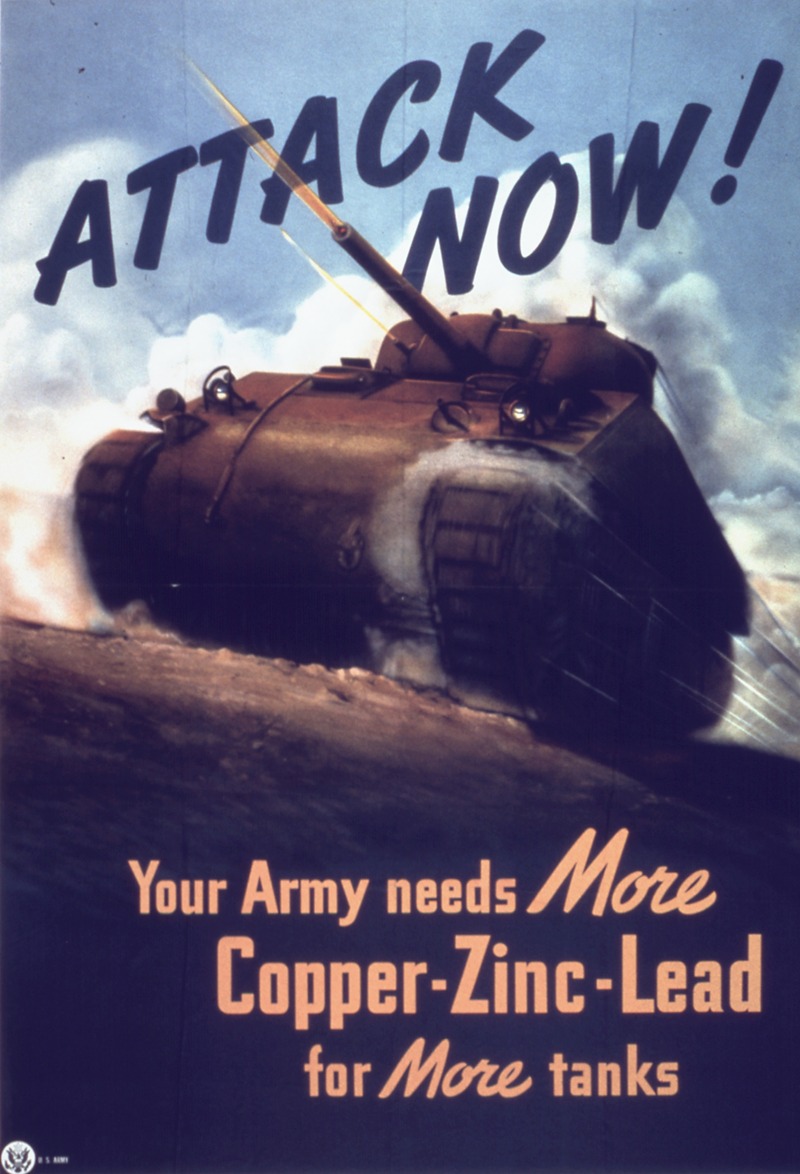Anonymous - Attack now – Your army needs more copper – Zinc – Lead for more tanks