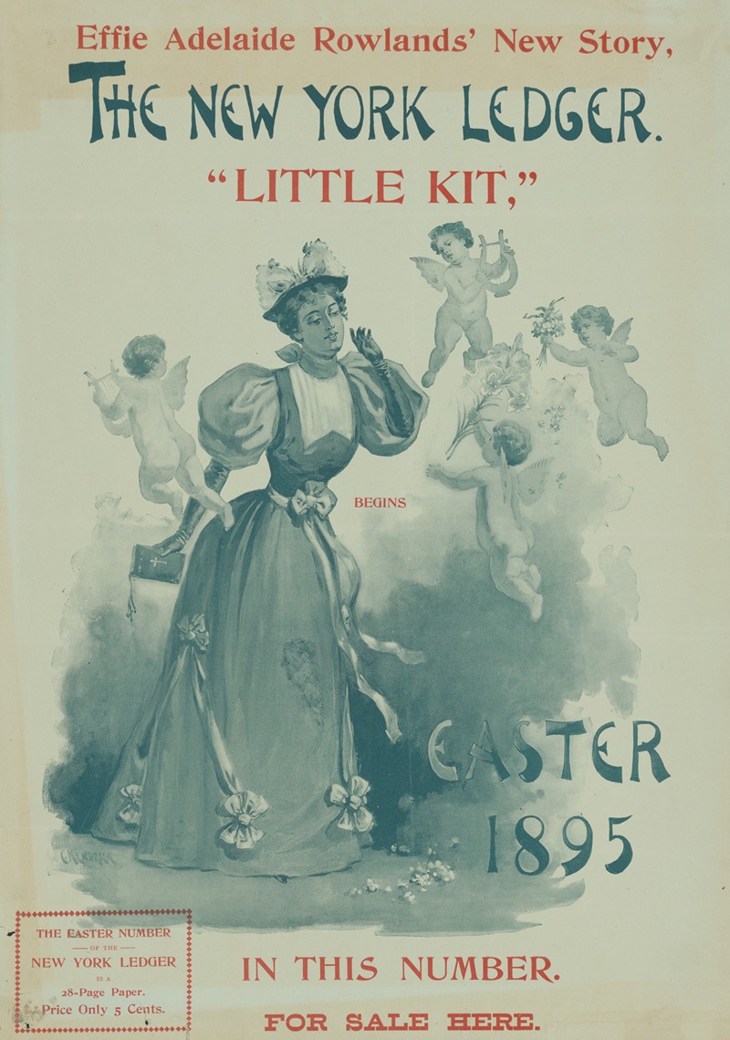 Charles Kendrick - The New York Ledger. Effie Adelaide Rowlands’ new story, ‘Little Kit,’ begins in this number. Easter