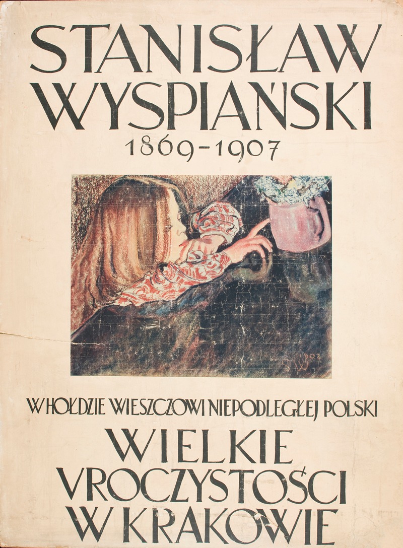 Anonymous - Stanisław Wyspiański 1869-1907. Wielkie uroczystości w Krakowie.