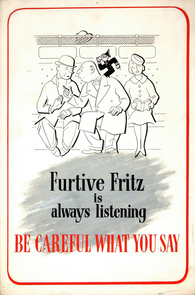 Anonymous - Furtive Fritz is always listening. Be careful what you say.