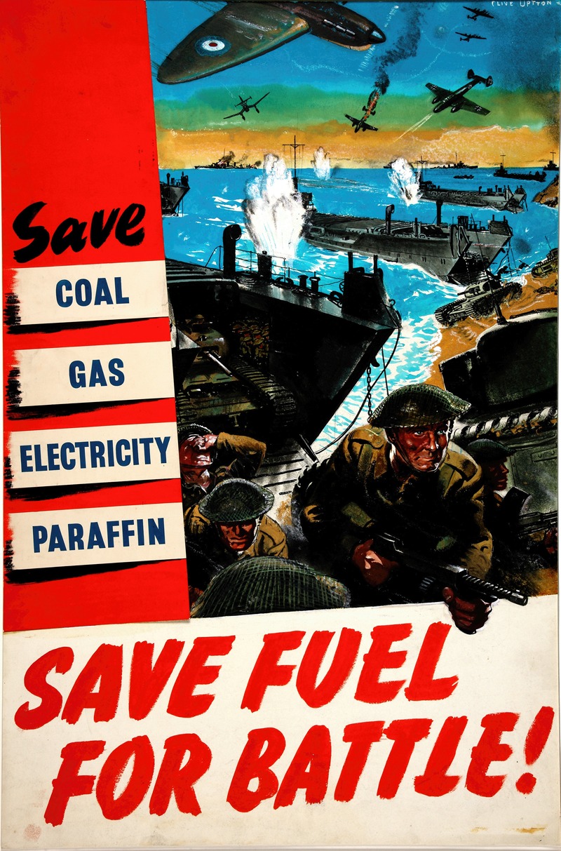 Clive Uptton - Save coal, gas, electricity, paraffin. Save fuel for battle!