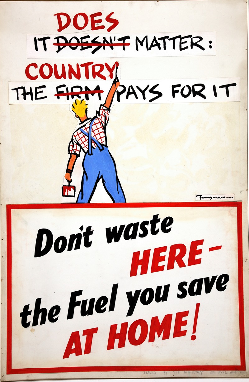 Cyril Kenneth Bird (Fougasse)   - It does matter the country pays for it. Don’t waste here the fuel you save at home