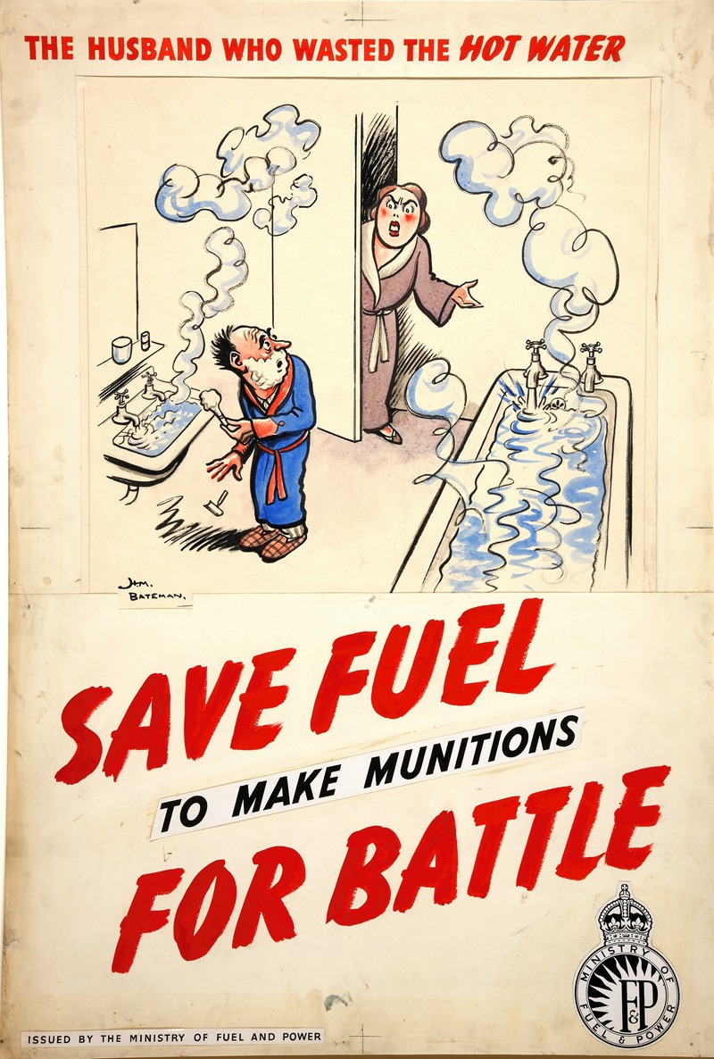 H. M. Bateman   - The husband who wasted the hot water. Save fuel to make munitions for battle