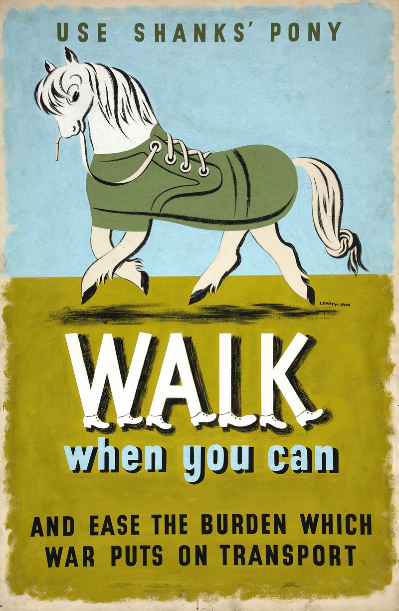 Jan Le Witt - Use Shanks’ Pony. Walk when you can and ease the burden which war puts on transport