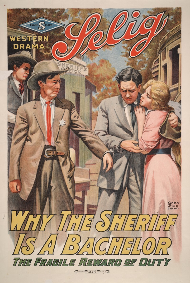 Goes Litho. Co. - Why the sheriff is a bachelor The fragile reward of duty.