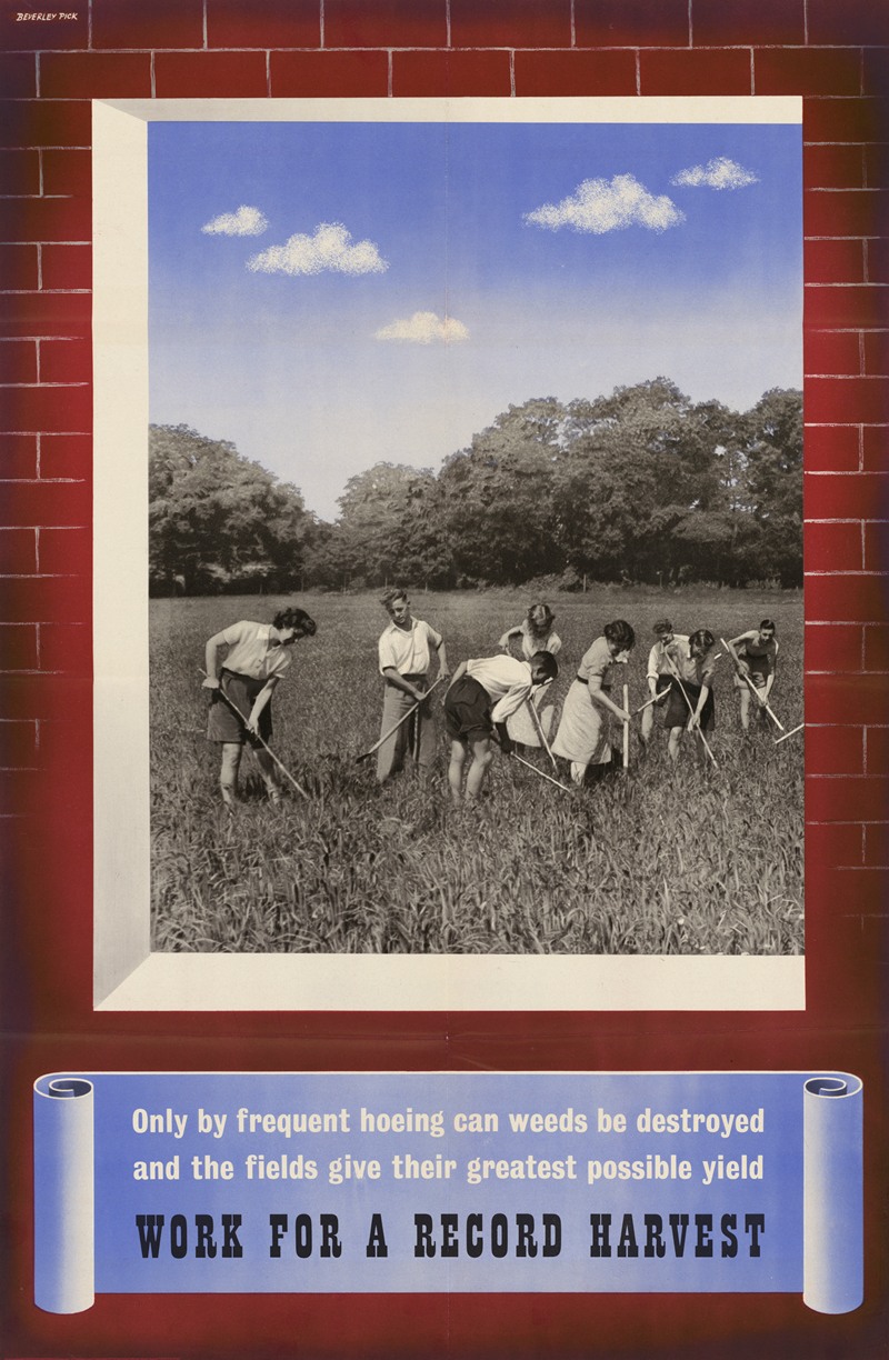 Beverly Pick - Only by Frequent Hoeing Can Weeds be Destroyed and the Fields Give Their Greatest Possible Yield – Work for a Record Harvest