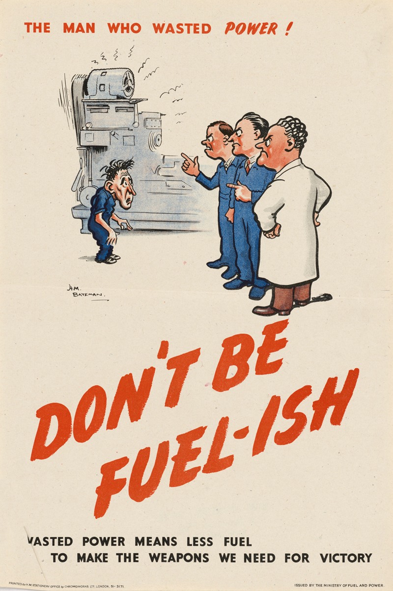 H. M. Bateman   - The Man Who Wasted Power! Don’t be Fuel-ish