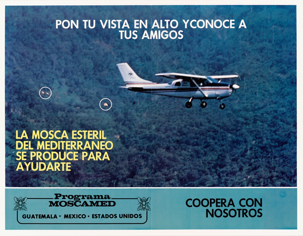 U.S. Information Agency - Pon Tu Vista En Alto Yconoce A Tus Amigos. Programa MOSCAMED, Guatemala. Mexico. Estados Unidos.
