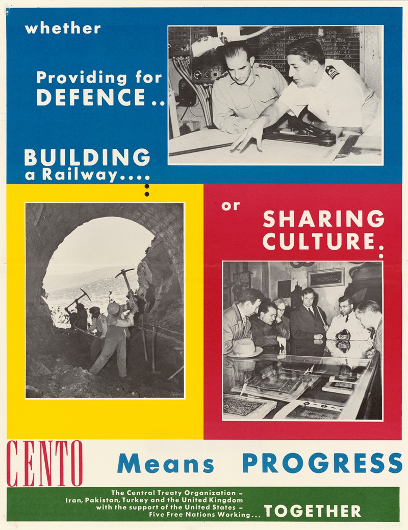 U.S. Information Agency - Whether Providing for Defense, Building a Railway, or Sharing Culture: CENTO Means Progress