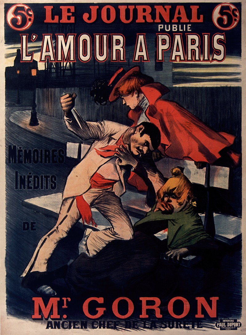 Anonymous - Le Journal publie L’amour à Paris, mémoires inédites de Mr Goron, ancien chef de la sûreté