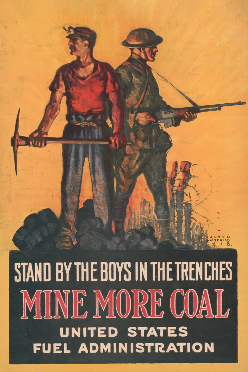 Walter Whitehead - Stand by the boys in the trenches–Mine more coal