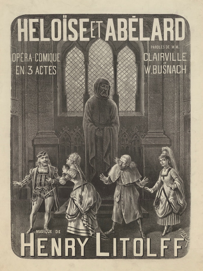 Henri Meyer - Héloise et Abélard. Opéra-comique en 3 actes