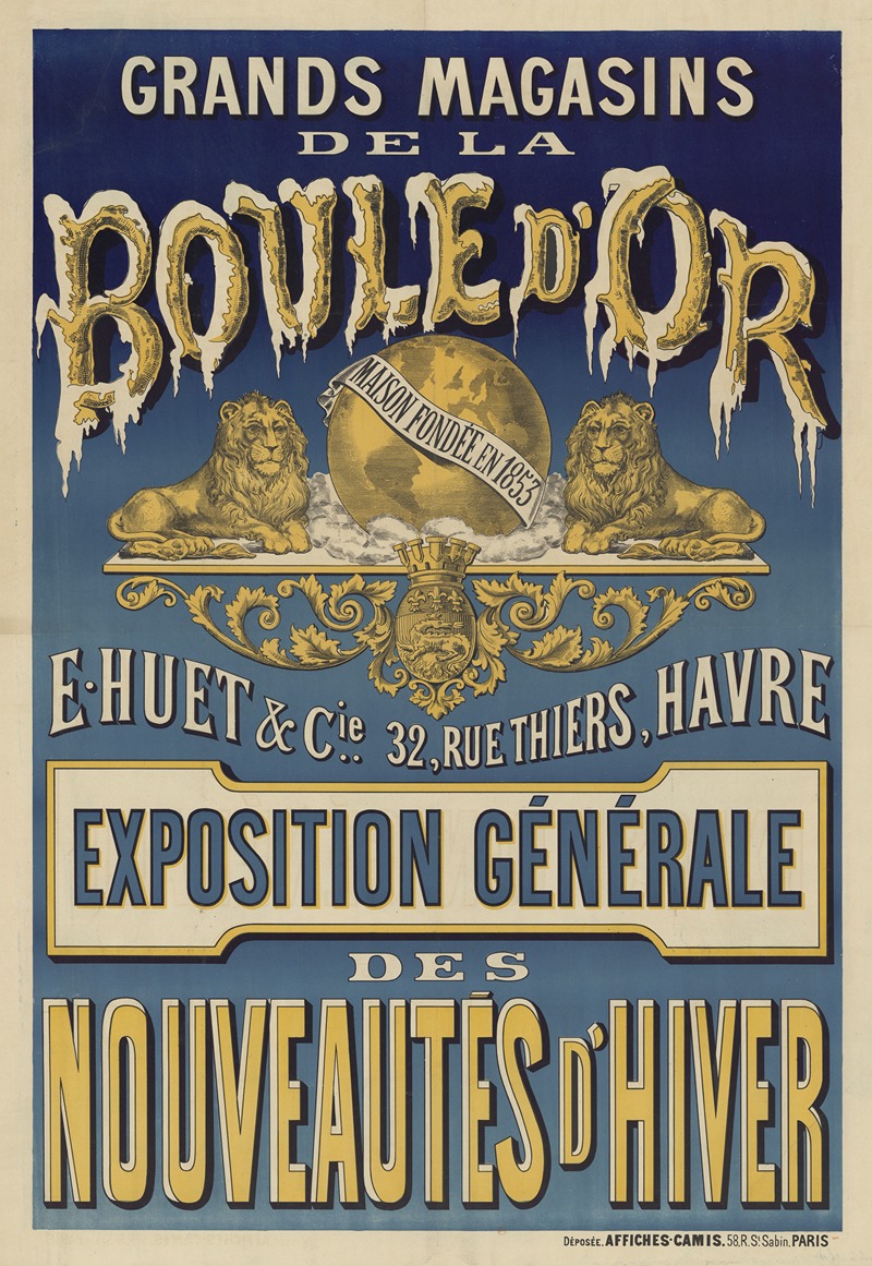 Imp. Camis - Grands magasins de la Boule d’Or. Maison fondée en 1853. E. Huet & Cie, 32 rue Thiers, Havre