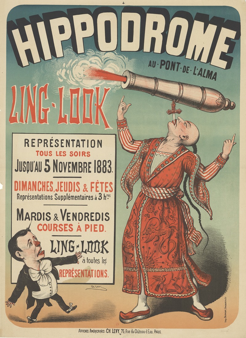 Imp. Charles Lévy - Hippodrome au Pont de l’Alma. Ling-Look, repésentation tous les soirs jusqu’au 5 novenbre 1883