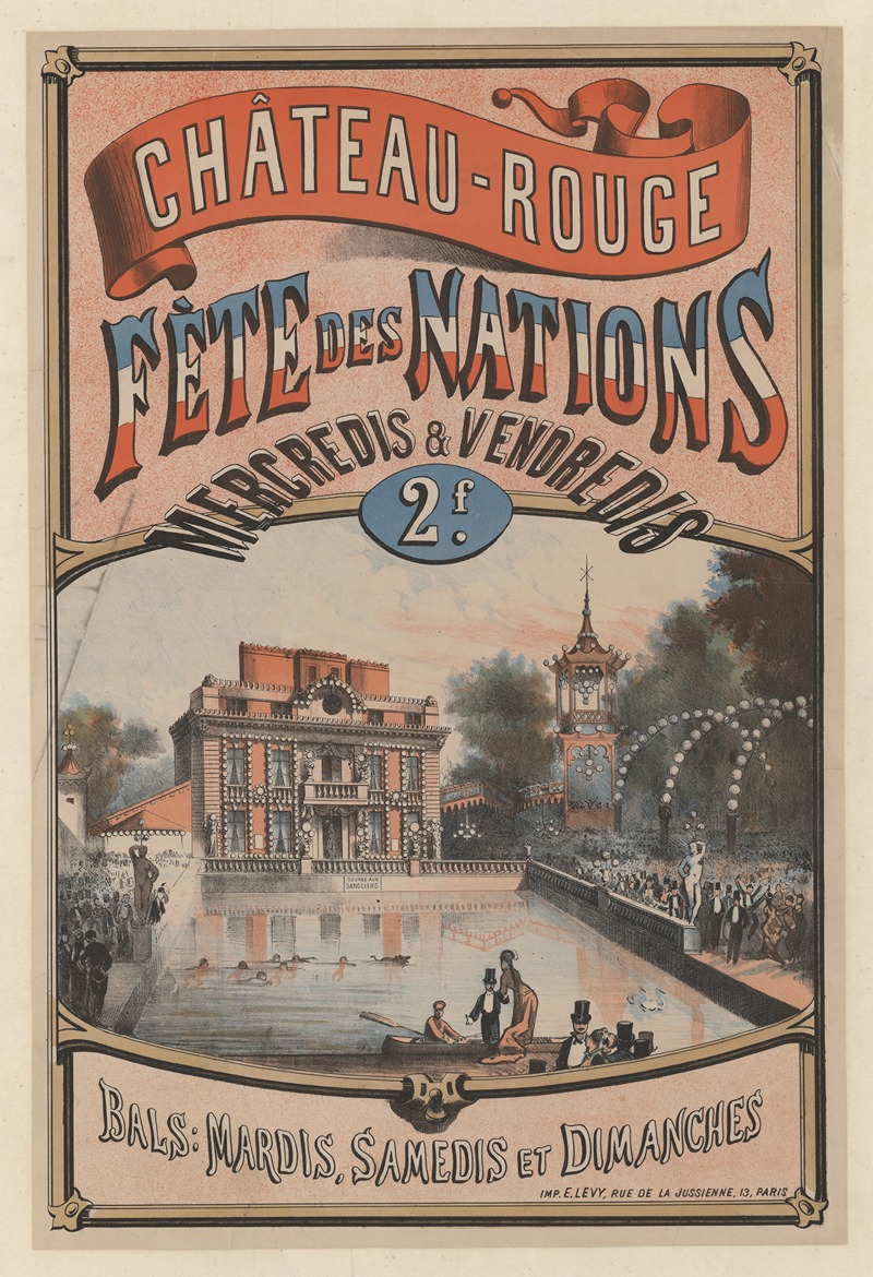 Imp. Emile Lévy - Chateau-rouge. Fête des nations mercredis et vendredis 2 F.