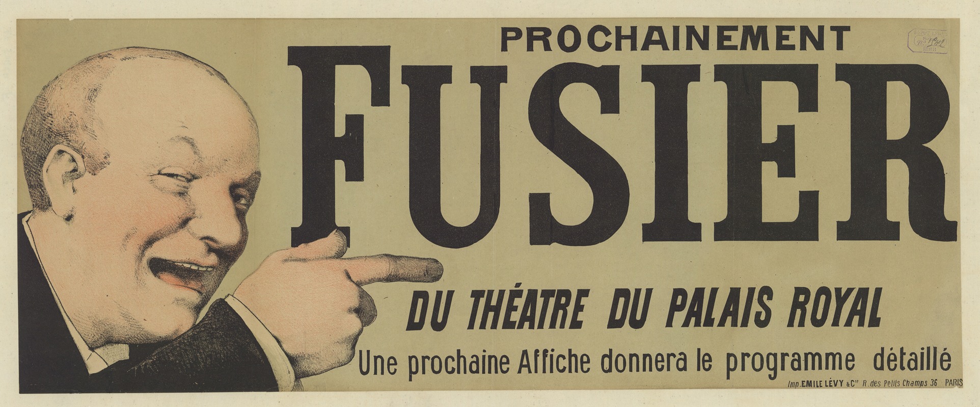 Imp. Emile Lévy - Prochainement Fusier du Théâtre du Palais Royal