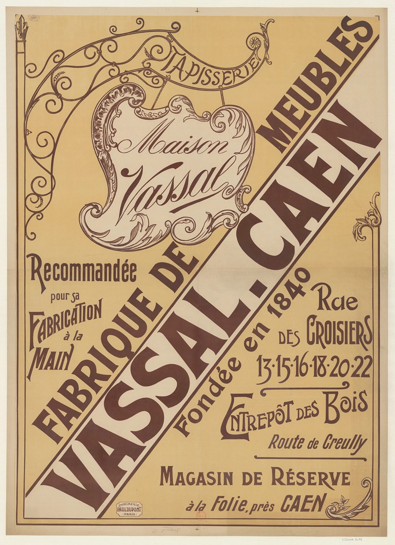 Imp. Paul Dupont - Maison Vassal. Fabrique de meubles Vassal, Caen. Recommandée pour sa fabrication à la main. Fondée en 1840