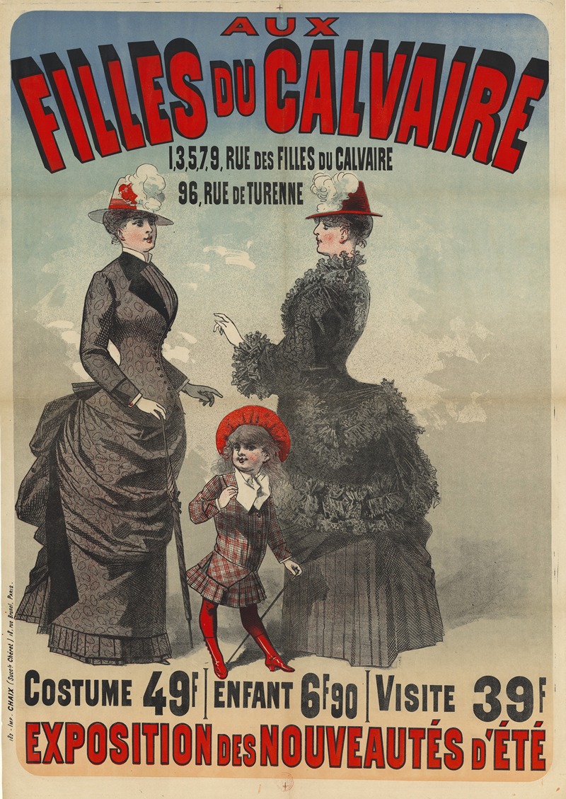 Jules Chéret - Aux filles du calvaire. Costume 49 f, enfant 6 f 90, visite 39 f. Exposition des nouveautés d’été