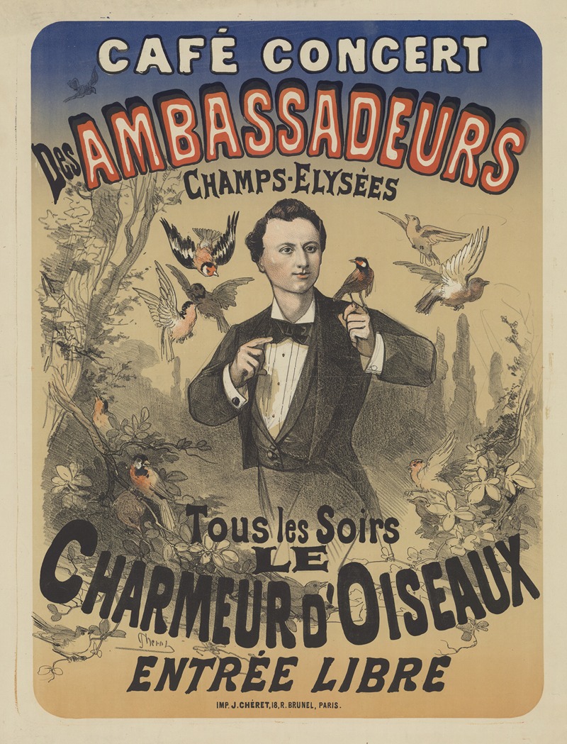 Jules Chéret - Café concert des Ambassadeurs. Tous les soirs le Charmeur d’oiseaux