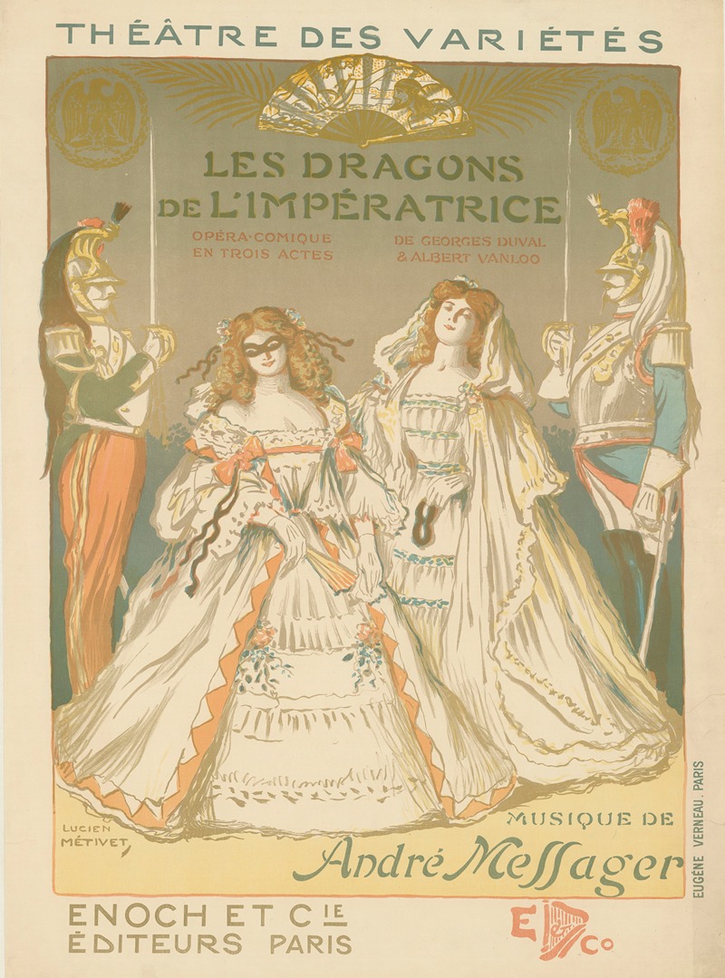 Lucien Metivet - Théâtre des Variétés. Les dragons de l’impératrice. Opéra-comique en trois actes de Georges Duval et Albert Vanloo