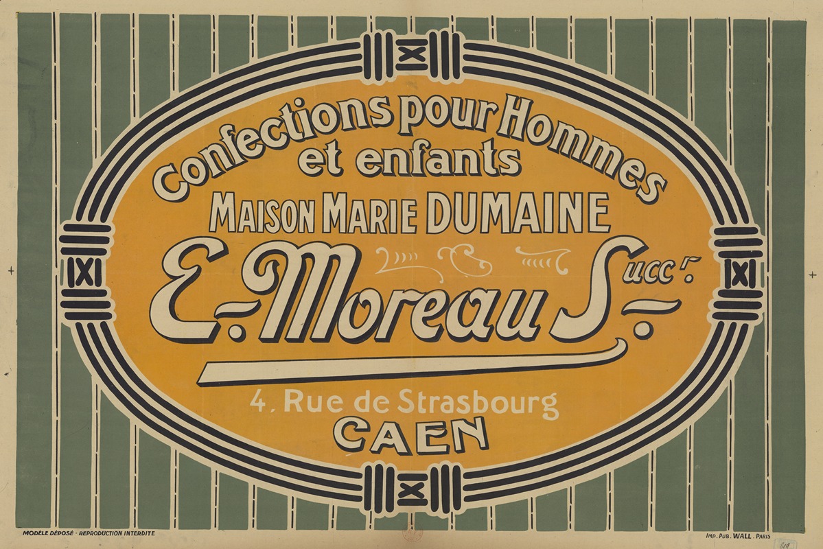 Publicité Wall - Confections pour hommes et enfants, Maison Marie Dumaine. E. Moreau, Succr