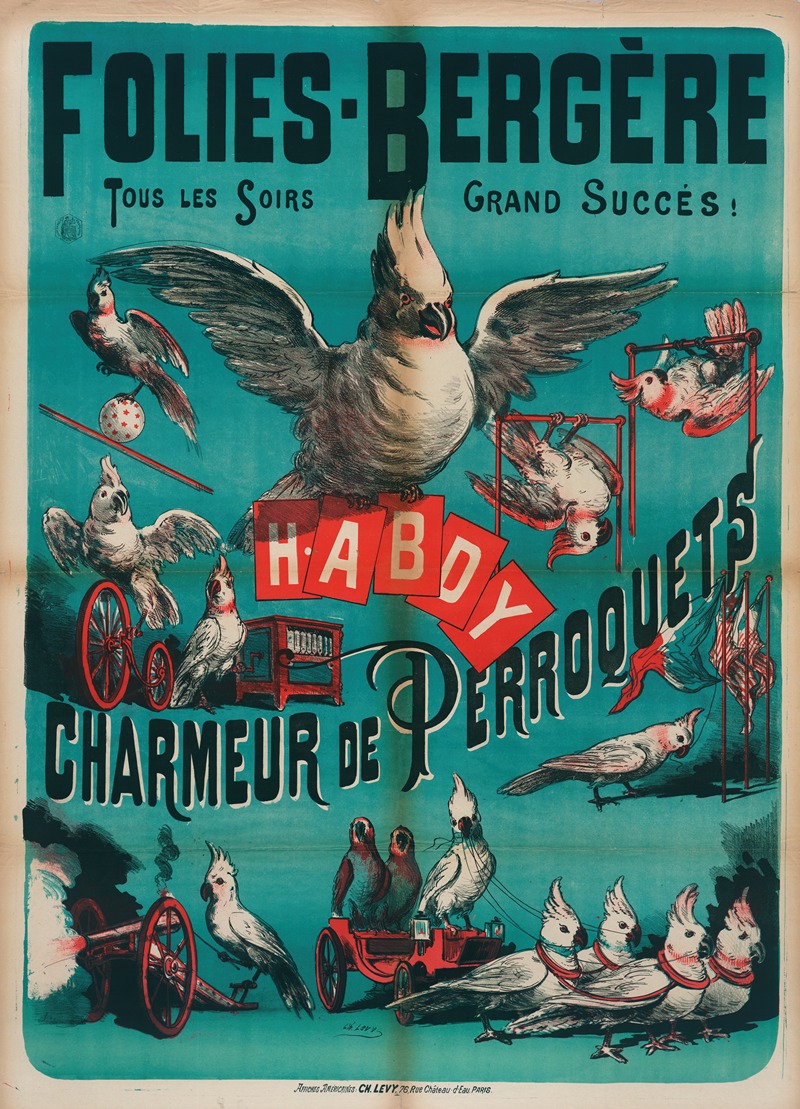 Imp. Charles Lévy - Folies-Bergere Tous Les Soirs Grand Succes H. Abdy Charmeur De Perroquets