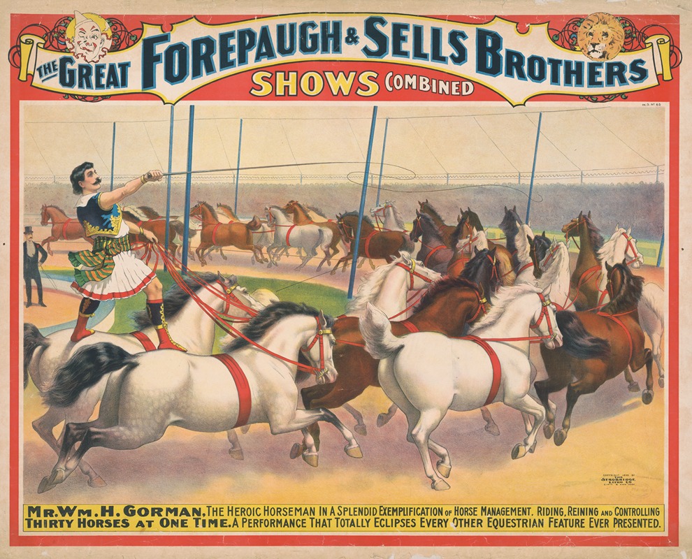 Strobridge & Co. Lith - The great Forepaugh & Sells Brothers shows combined. Mr. Wm. H. Gorman, the heroic horseman…