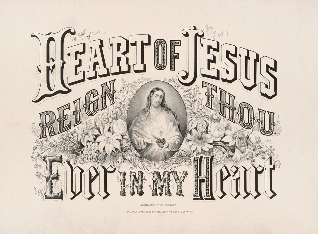 Currier & Ives. - Heart of Jesus reign thou ever in my heart