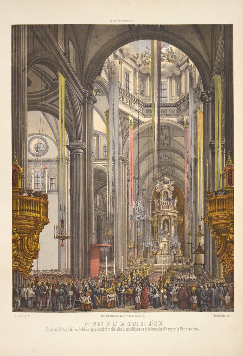 C. Castro - Interior de la Catedral de México. En el dia 26 de Abril del año de 1855 en que se celebró en ella la Declaracion Dógmatica de la Inmaculada Concepcion de María Santisima.