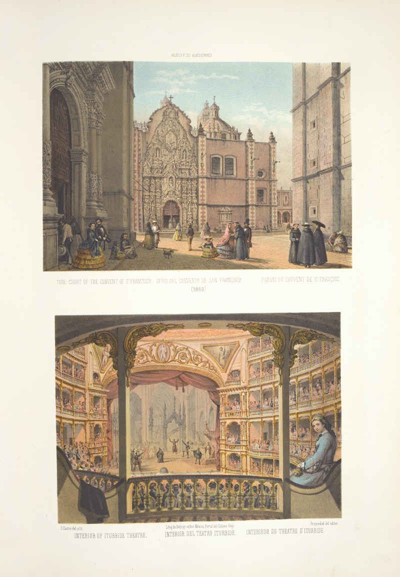 C. Castro - Tore-court of the convent of St. Francisco ; Interior del Teatro Iturbide